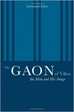 The Gaon of Vilna: The Man and his Image