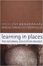 Learning in Places: The Informal Education Reader
